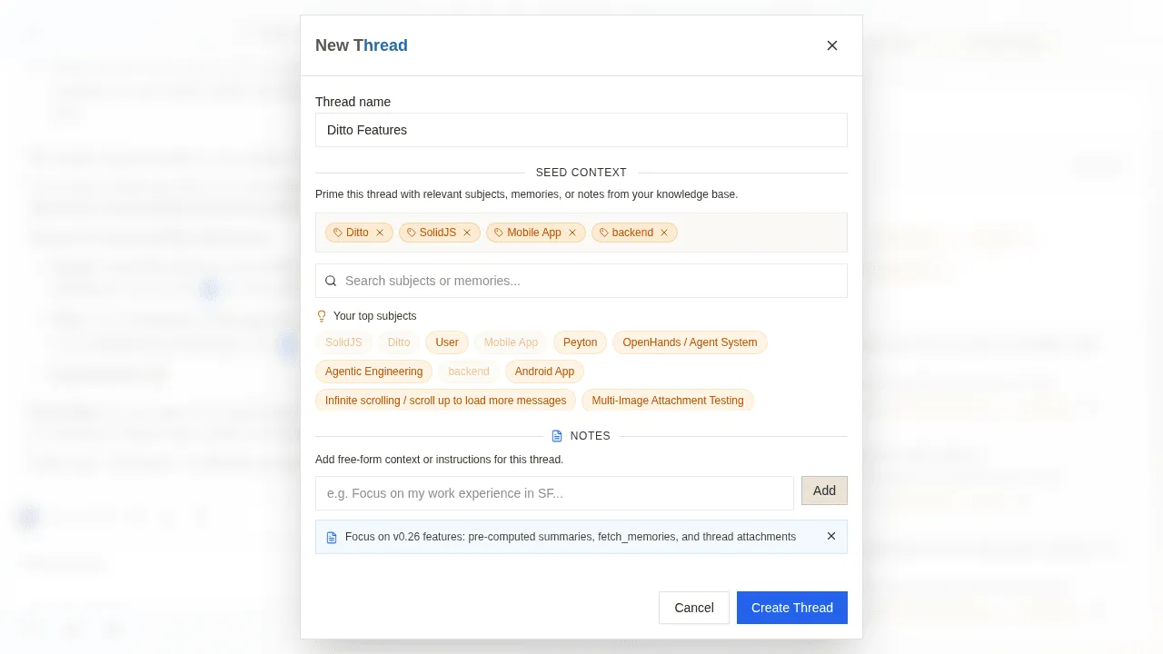 Creating a Ditto Thread with attached subjects and notes — each thread carries its own persistent context