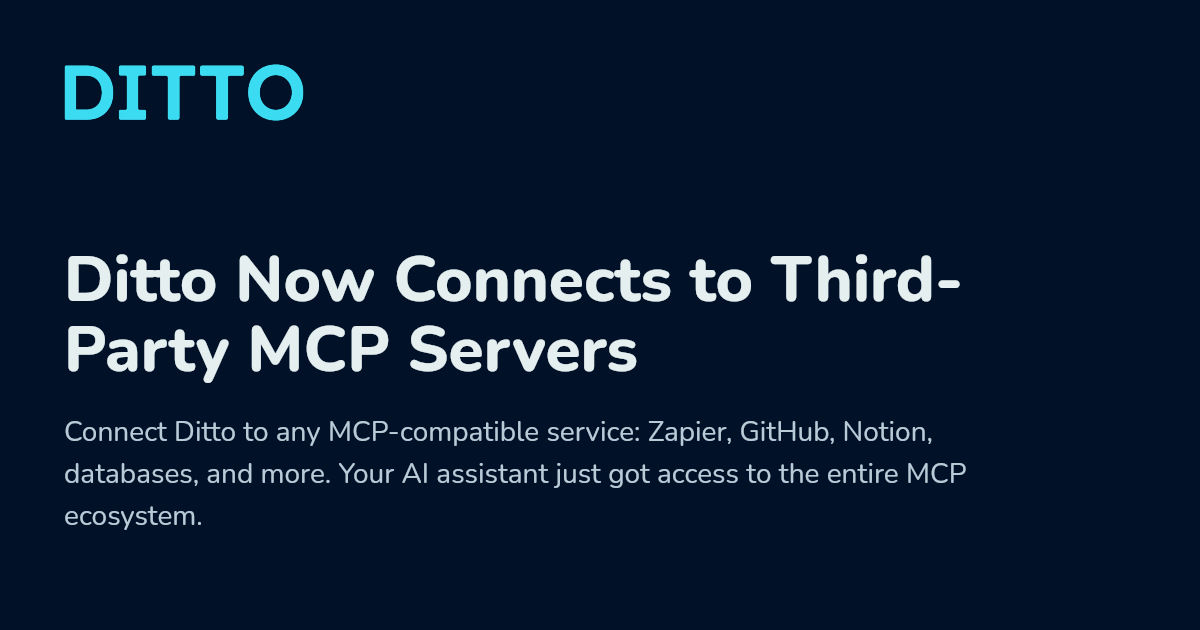 Ditto Now Connects to Third-Party MCP Servers - Ditto