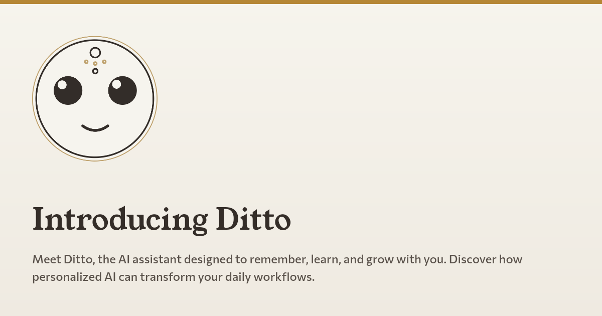 Introducing Ditto: Your Intelligent Knowledge Companion - Ditto