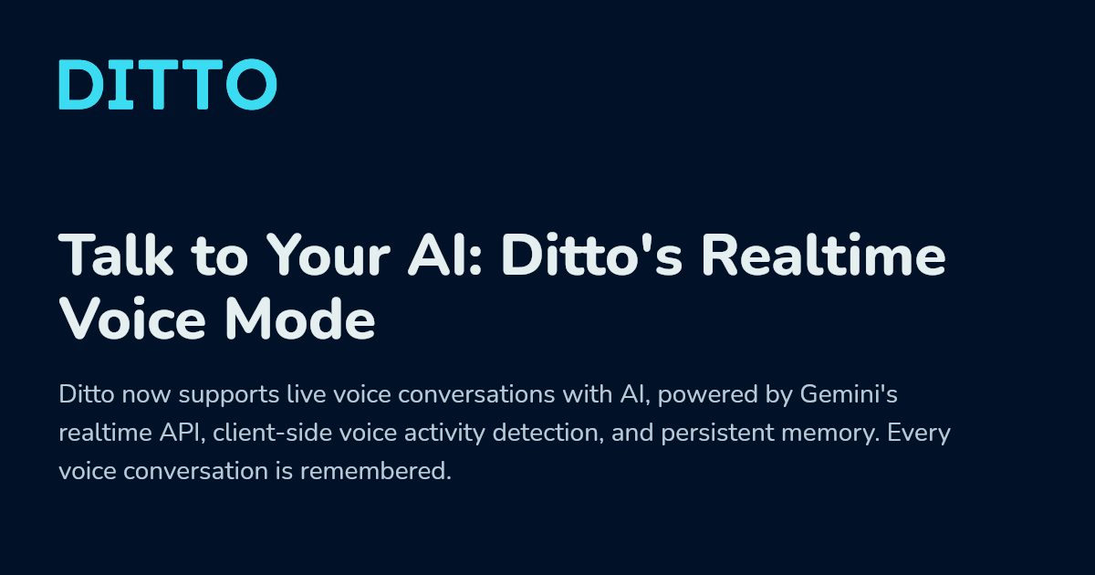 Open Voice Mode Talk to Your AI: Ditto's Realtime Voice Mode - Ditto