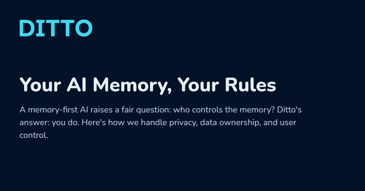Your AI Memory, Your Rules: How Ditto Handles Privacy and Data ...