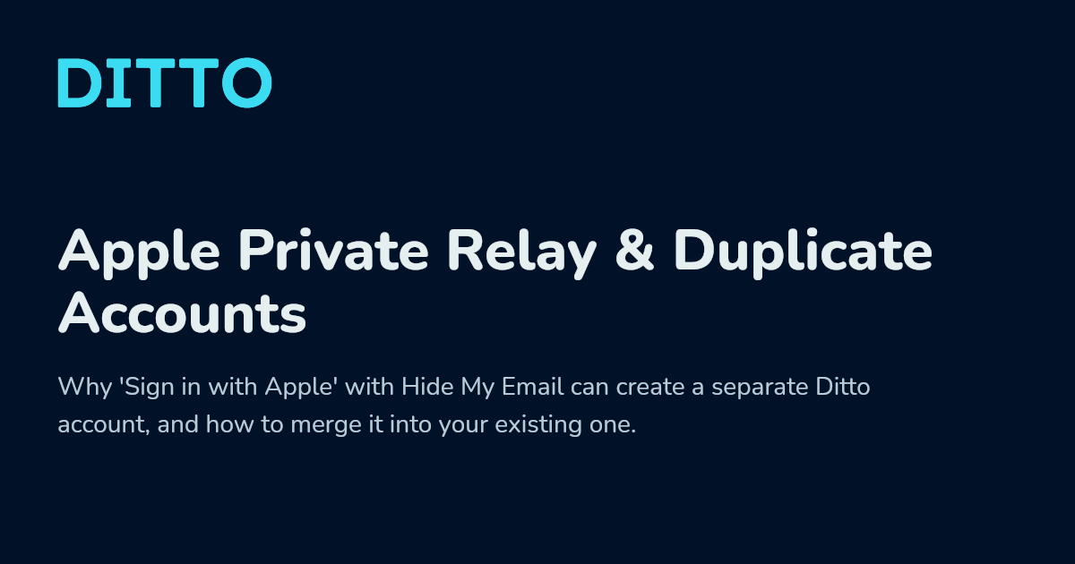 Apple Private Relay & Duplicate Accounts - Ditto Docs